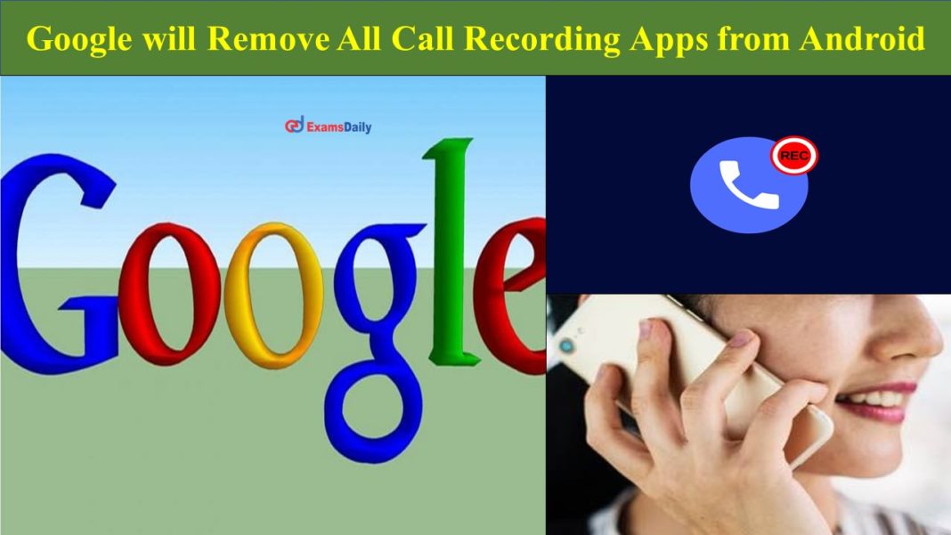 Google will Remove All Call Recording Apps from Android