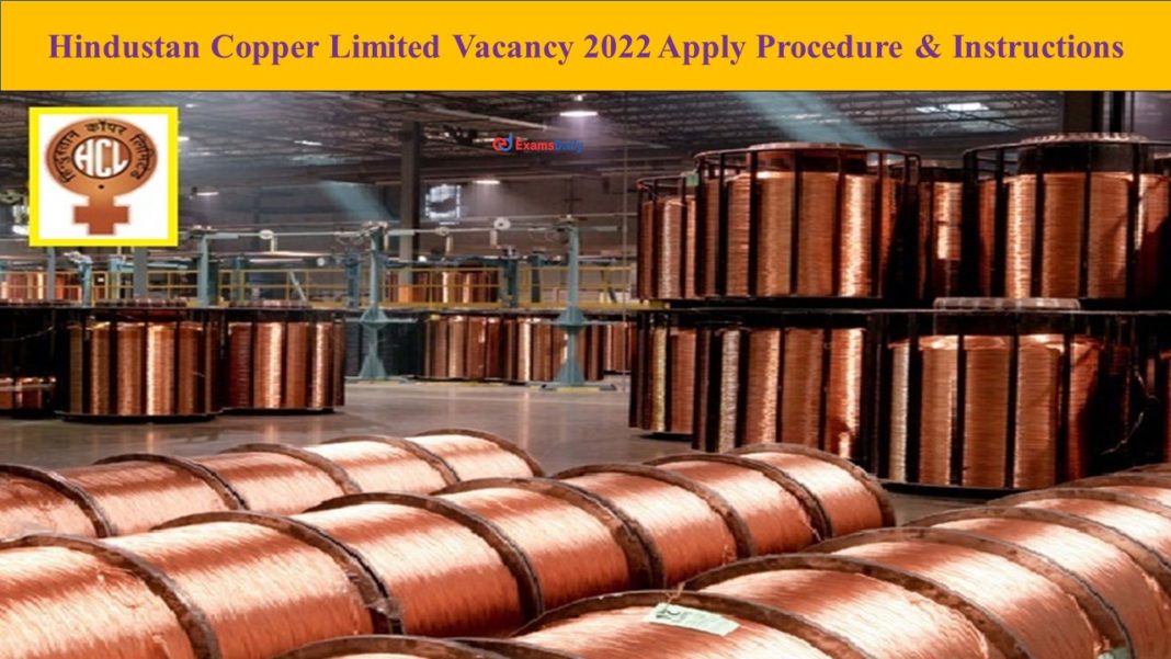 Hindustan Copper Limited Vacancy 2022 Apply Procedure & Instructions