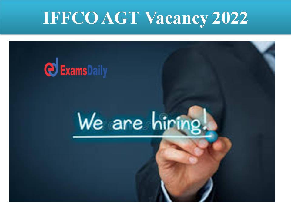 IFFCO AGT Vacancy 2022