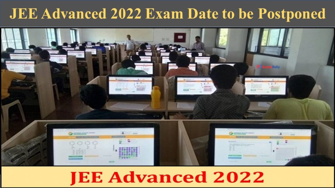 JEE Advanced 2022 Exam Date to be Postponed