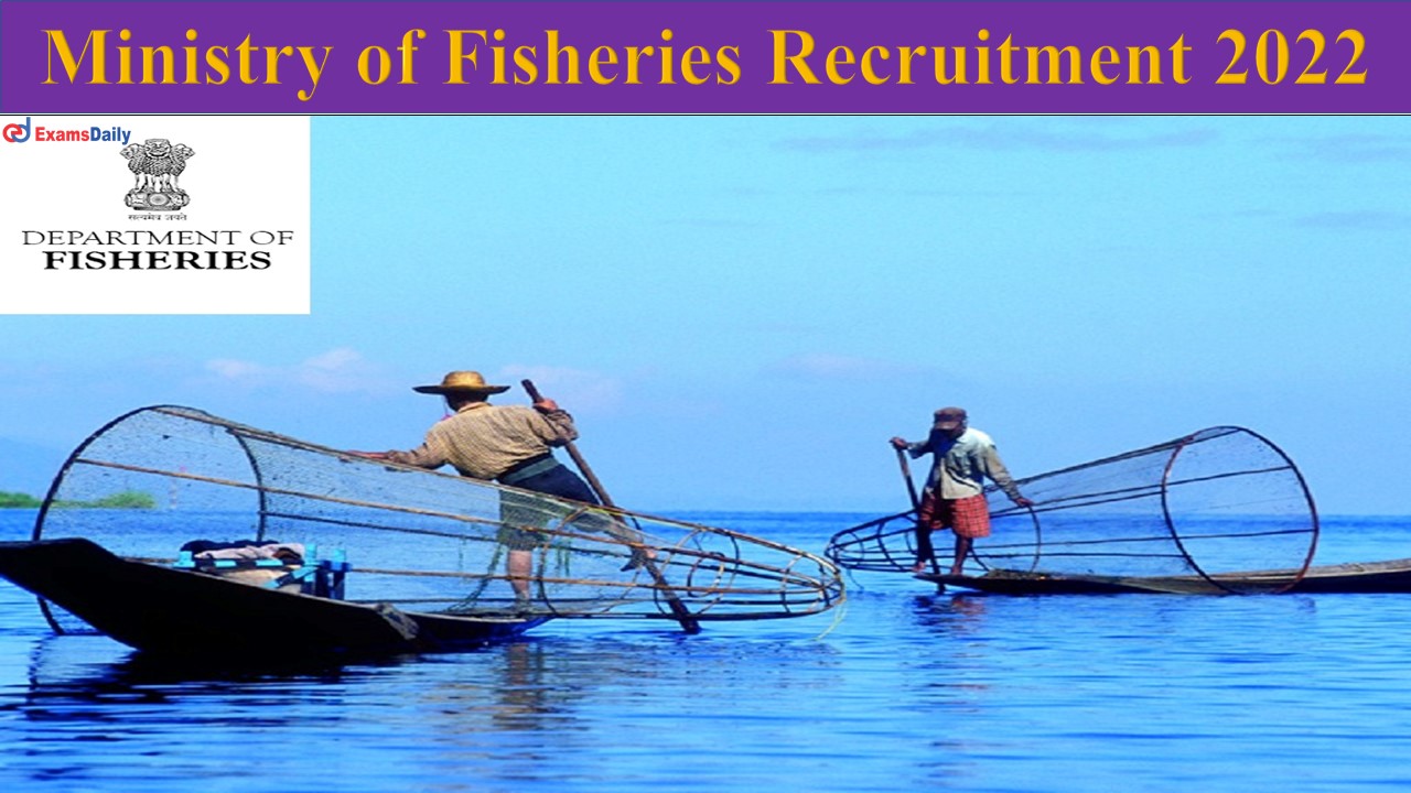 Ministry Of Fisheries Animal Husbandry and Dairying Recruitment 2022 OUT:  Salary UPTO !!