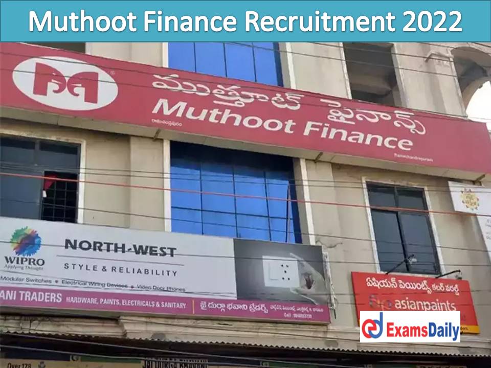 Muthoot Finance Recruitment 2022 Released By NCS – Apply Online for 70+ Degree Based Vacancies!!!