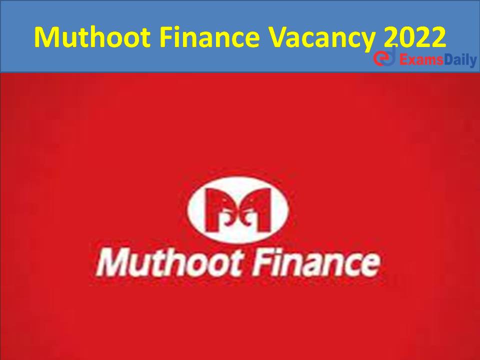 Muthoot Finance Vacancy 2022