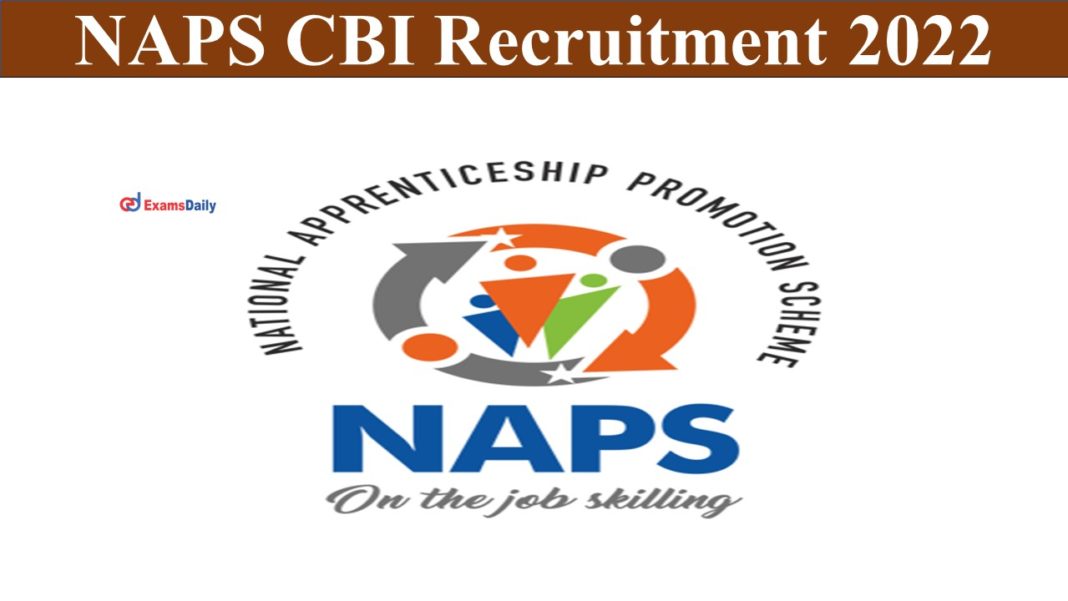NAPS CBI Recruitment 2022