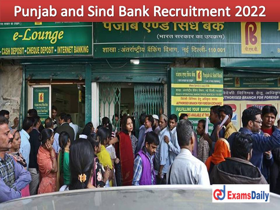Punjab and Sind Bank Recruitment 2022 Out - Engineering Graduates Wanted Download Application Form!!!