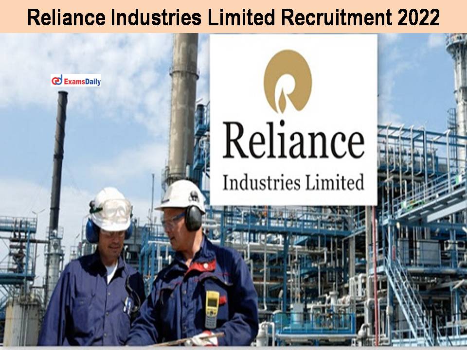 Reliance Industries Limited Recruitment 2022