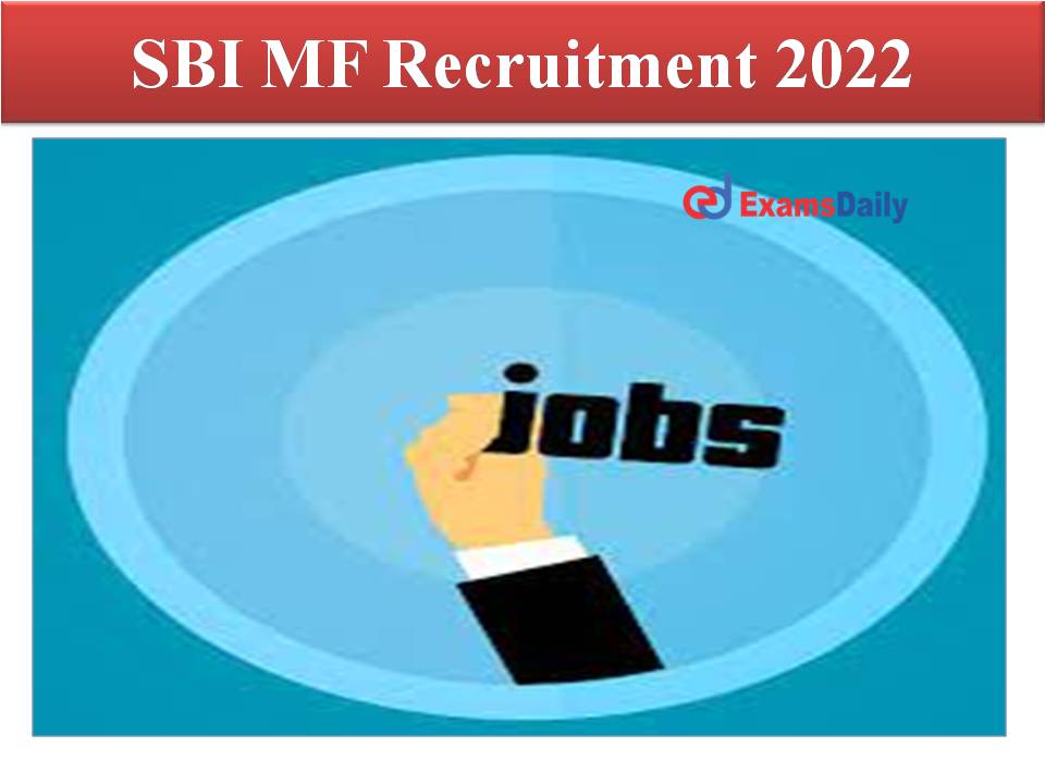 SBI MF Recruitment 2022