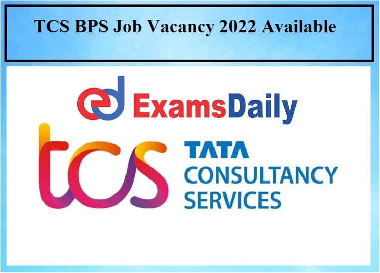 TCS BPS Job Vacancy 2022 Available