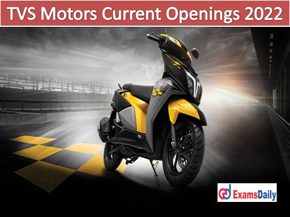 TVS Motors Current Openings 2022 Available – Degree Holders Wanted Apply Online Now!!!