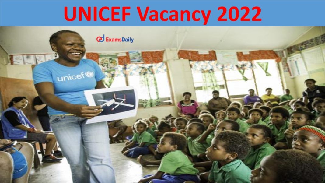 UNICEF Vacancy 2022