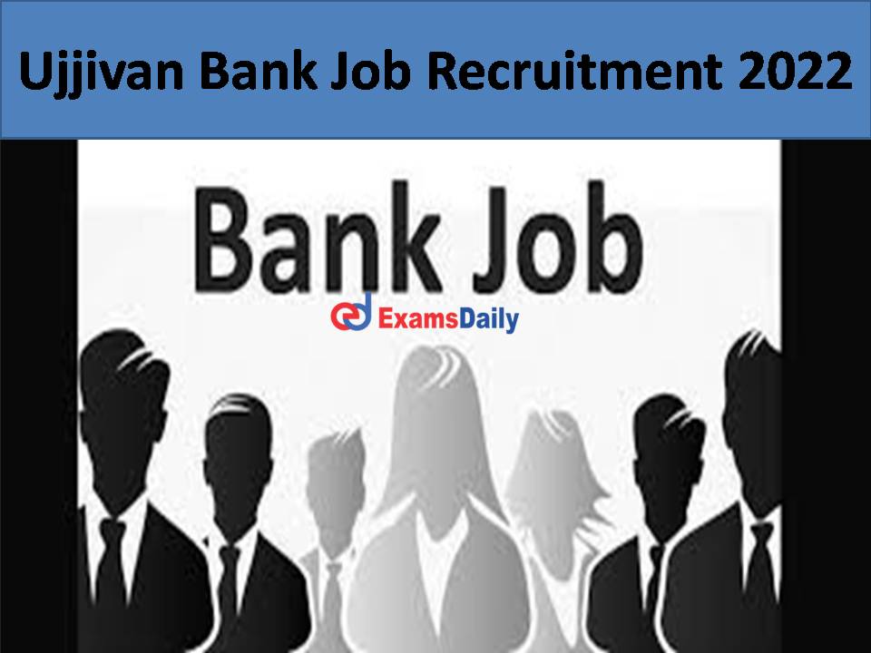 Ujjivan Bank Job Recruitment 2022