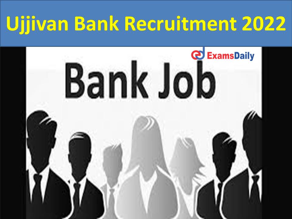 Ujjivan Bank Recruitment 2022