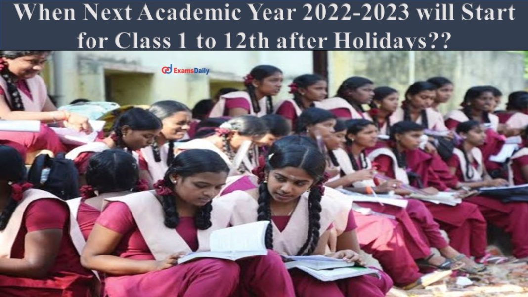 When Next Academic Year 2022-2023 will Start for Class 1 to 12th after Holidays