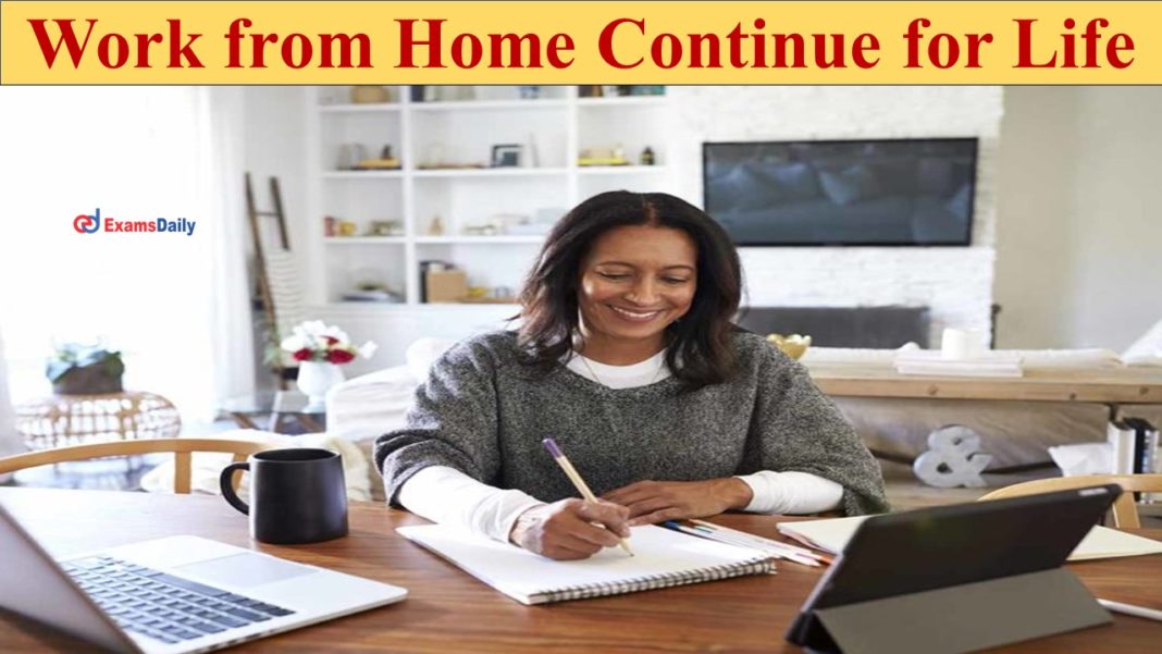 Work from Home Continue for Life