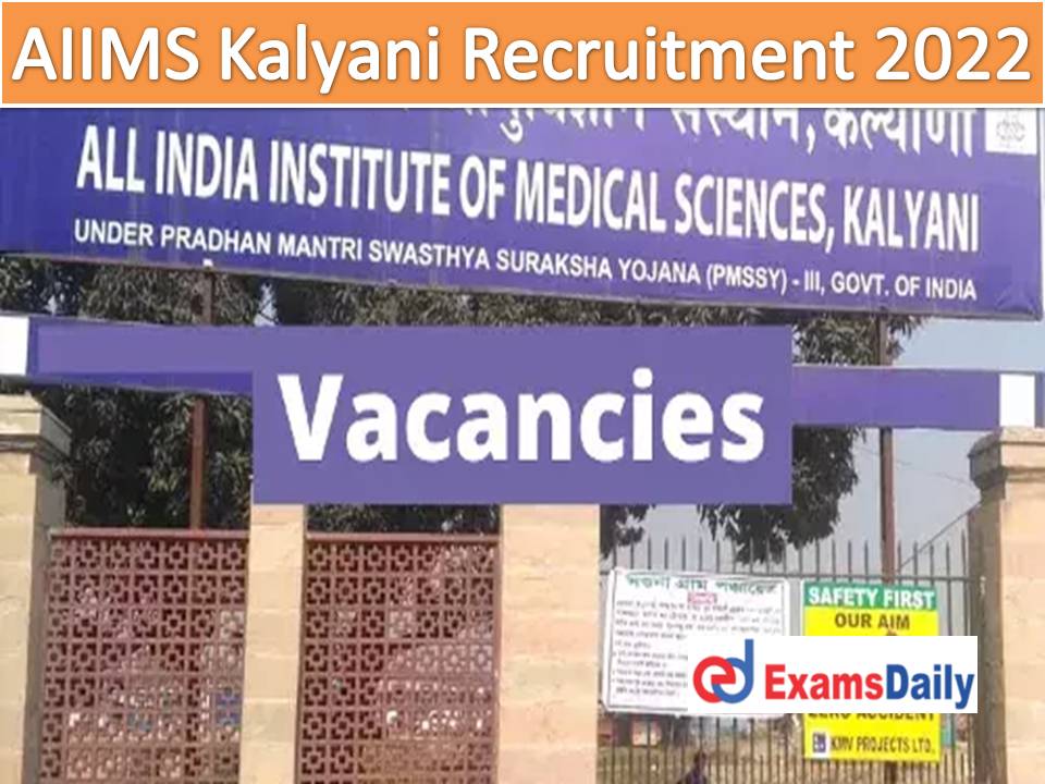 AIIMS Kalyani Recruitment 2022 Out – Apply for 60+ Vacancies Graduate Engineering Qualification Needed!!!