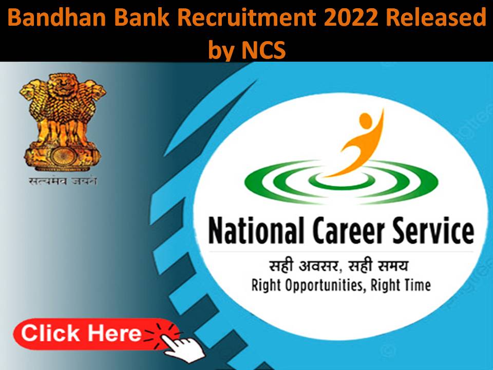 Bandhan Bank Recruitment 2022 Released by NCS