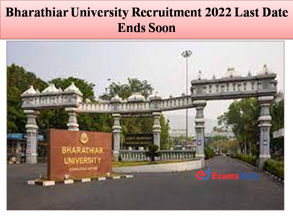 Bharathiar University Recruitment 2022 Last Date Ends Soon