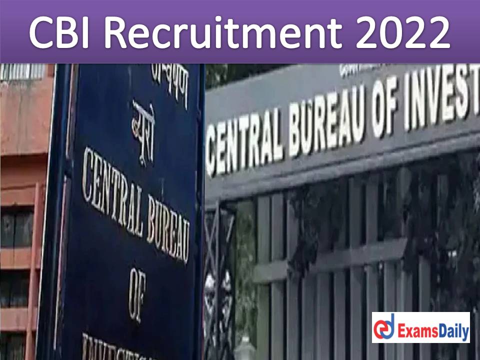 CBI Recruitment 2022 Notification – Last Date to Apply for Bank Officer Vacancies | NO FEES & EXAM!!!