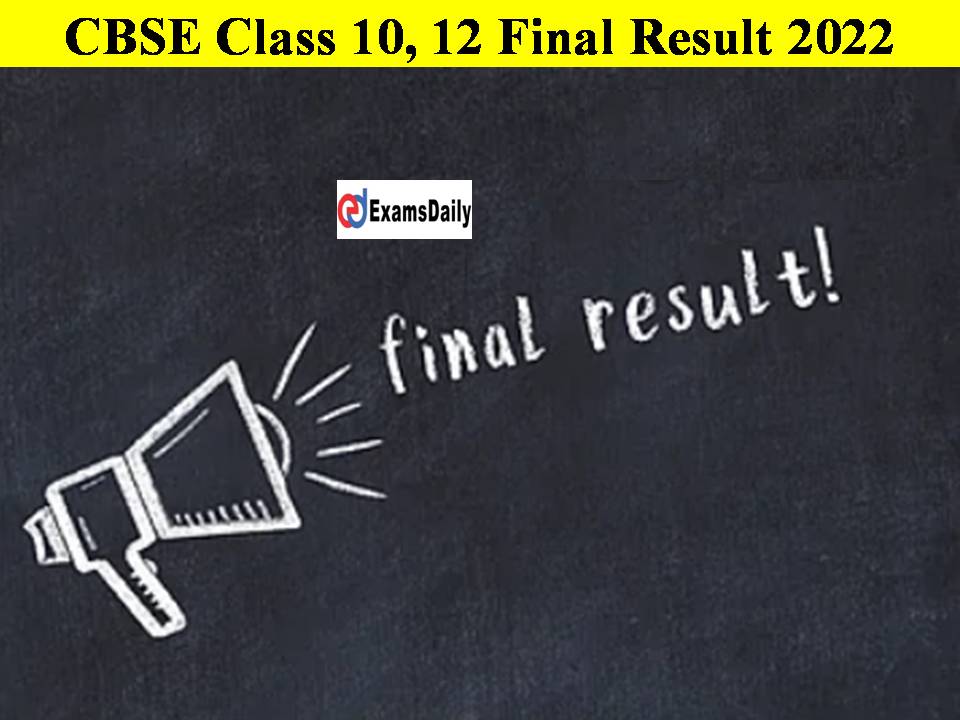 CBSE Class 10, 12 Final Result 2022- Board Put Innovation unlike the History!!