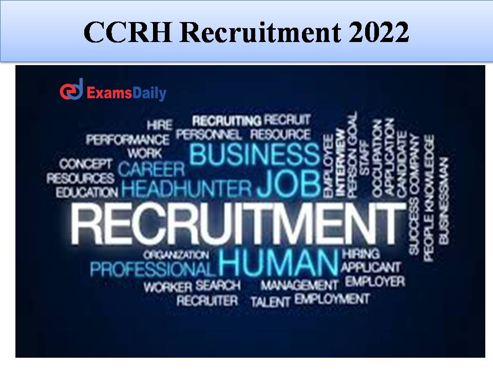 CCRH Recruitment 2022 Out