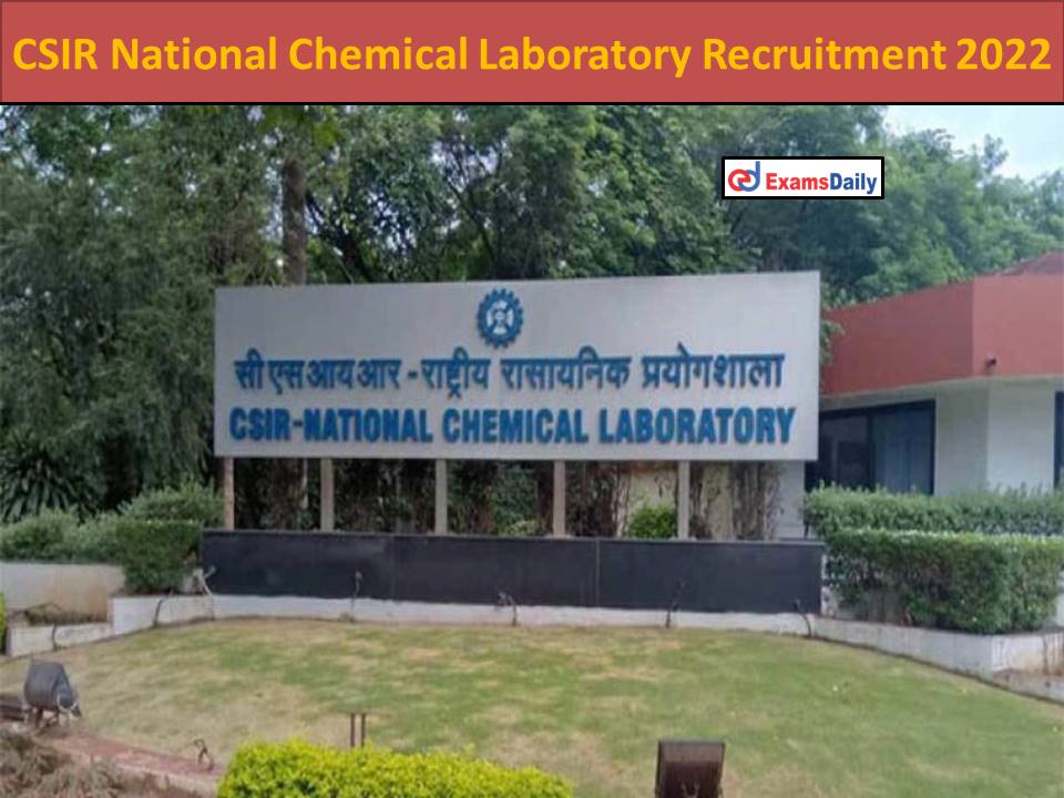 CSIR National Chemical Laboratory Recruitment 2022