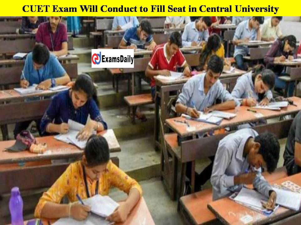 CUET Exam Will Conduct to Fill Seat in Central University of Odisha!!
