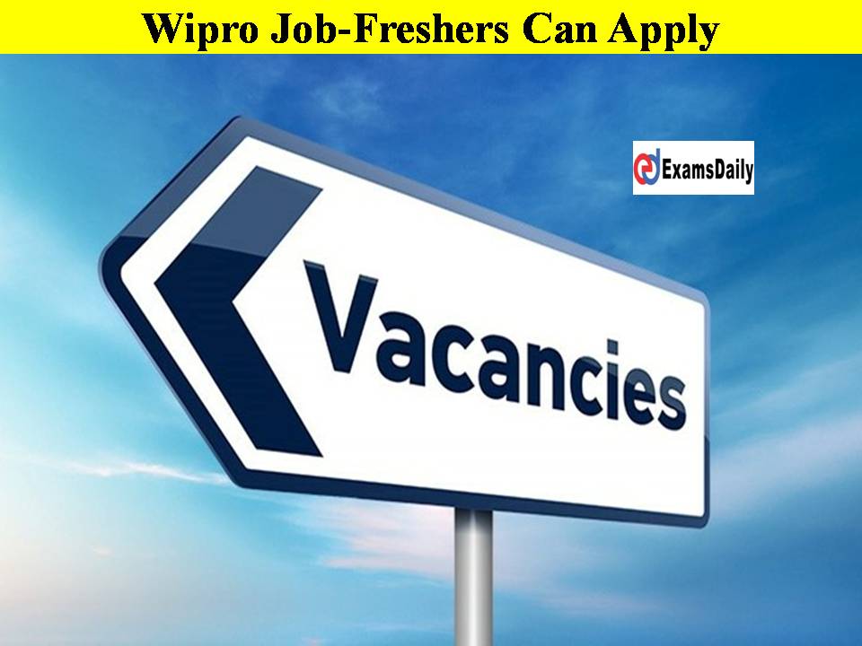 Chanceless Job Opportunity at the Top IT Firm Wipro!! Freshers Can Apply!!