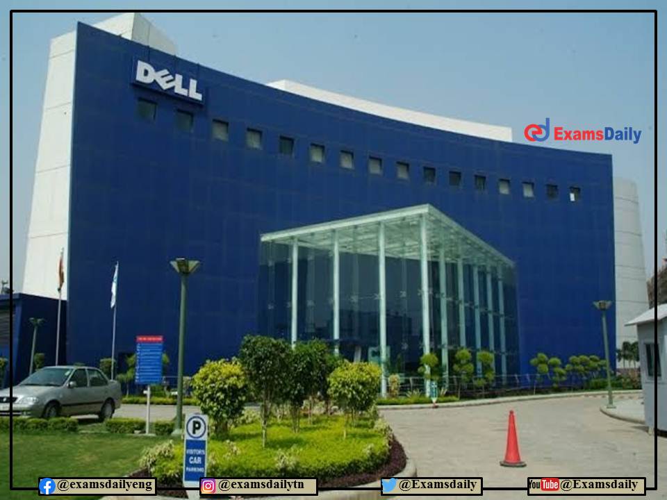 Dell Recruitment 2022 OUT – Design, Implement and Excellent Communication Skill Needed!!!