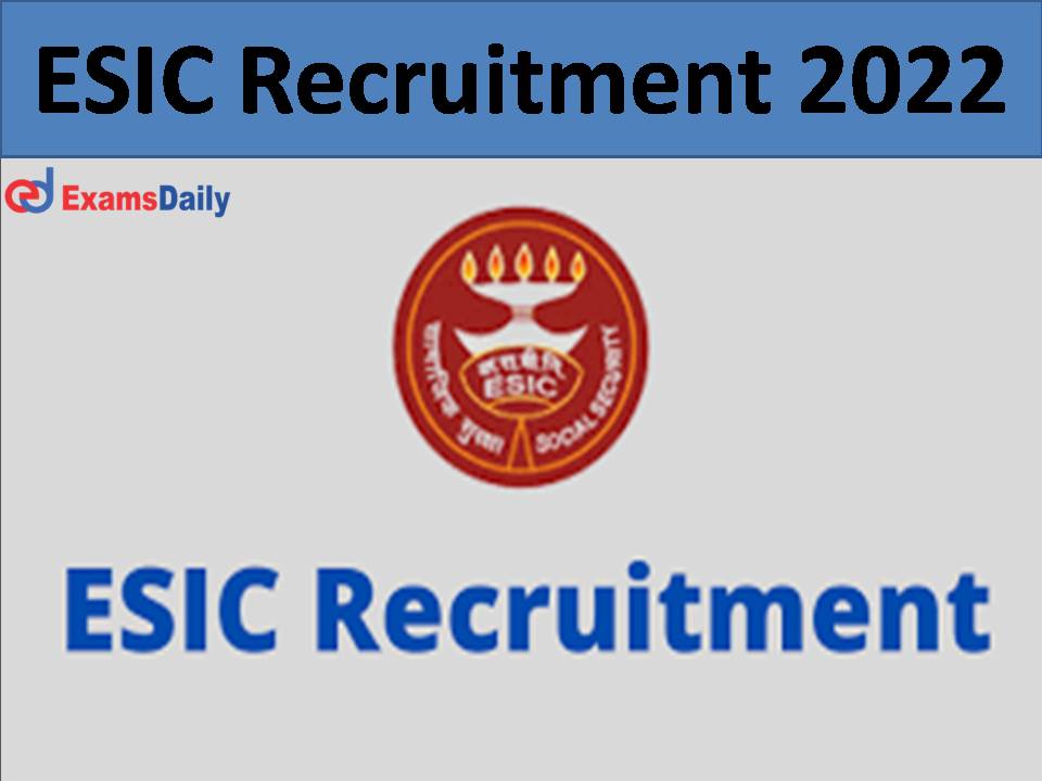 ESIC Recruitment 2022 ...)