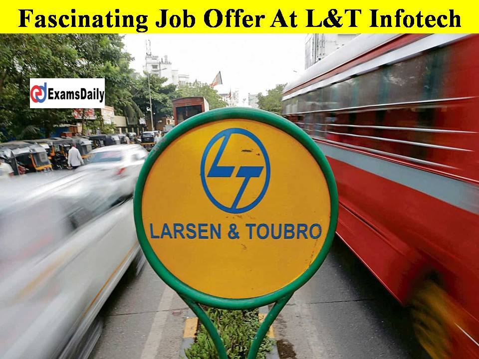 Fascinating Job Offer At L&T Infotech!! Apply Here to Enjoy Your Life!!