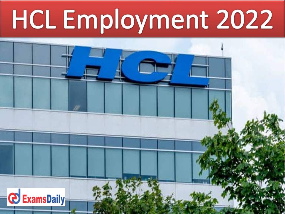 HCL Employment 2022 For Engineering Holders – Job Location Chennai Make your Career Best!!!