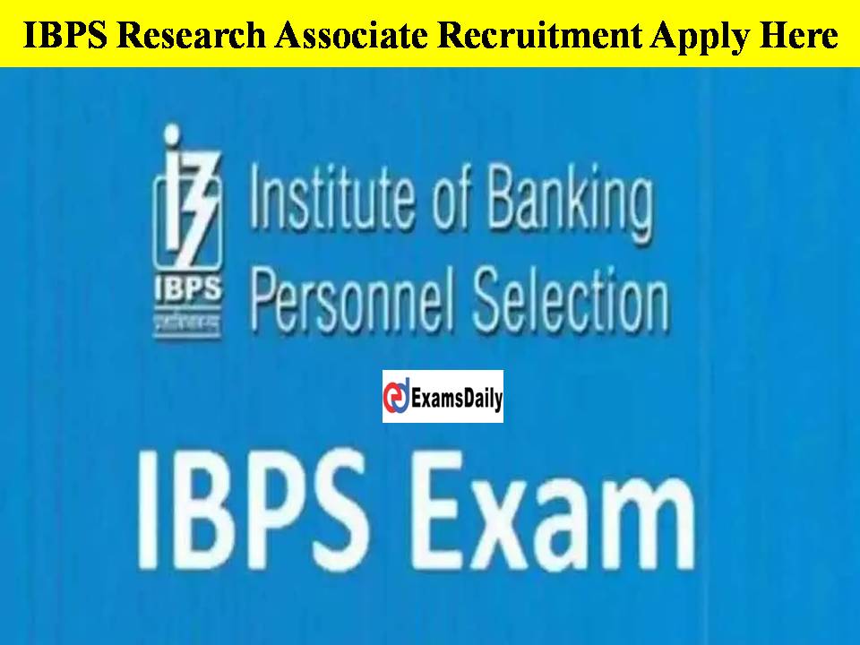 IBPS Research Associate Recruitment Notification-Apply, Download Pdf Link Here!!