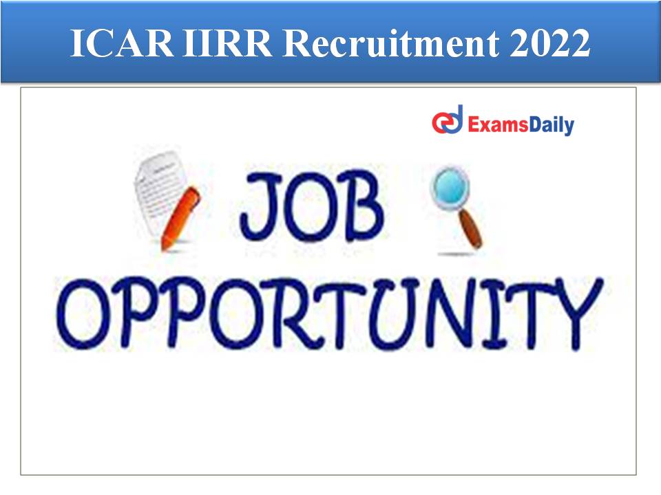ICAR IIRR Recruitment 2022
