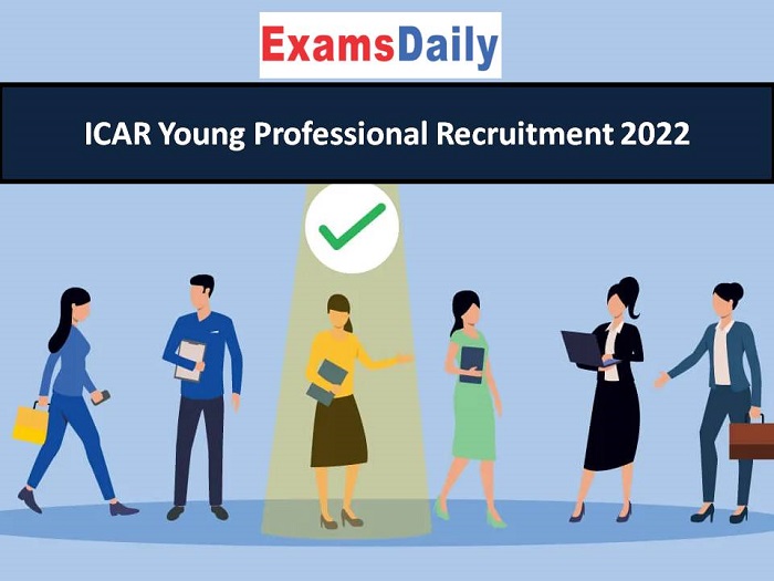 ICAR Young Professional Recruitment 2022