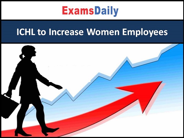 ICHL to Increase Women Employees to 25% by 2025