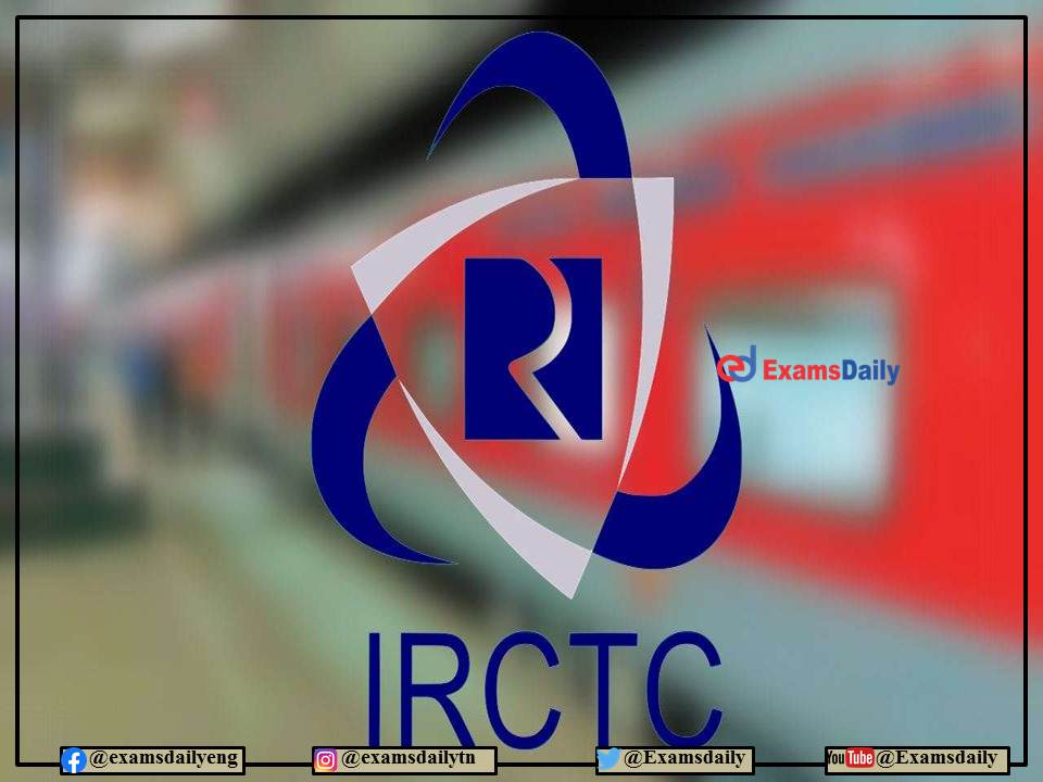 IRCTC Recruitment 2022!!! 06 Days to Expire!!! Salary up to Rs. 39100- PM!!!