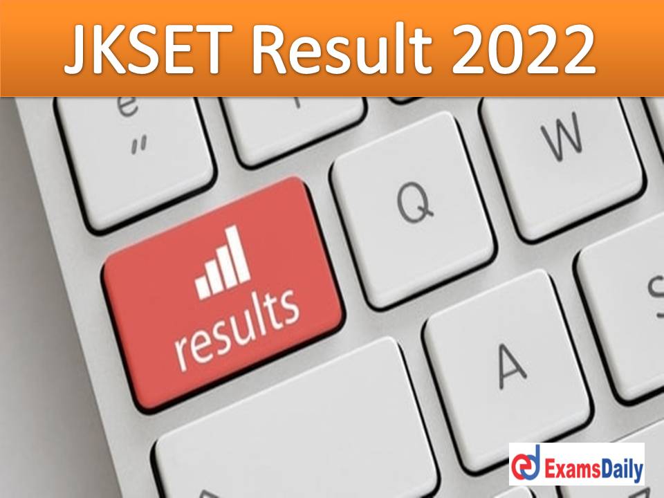 JKSET Result 2022 – Download LASET Answer Key & Score Card for Jammu & Kashmir SET!!!