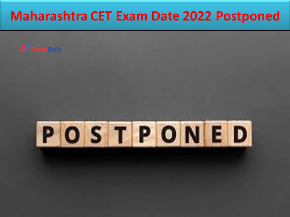 Maharashtra CET Exam Date 2022 Postponed