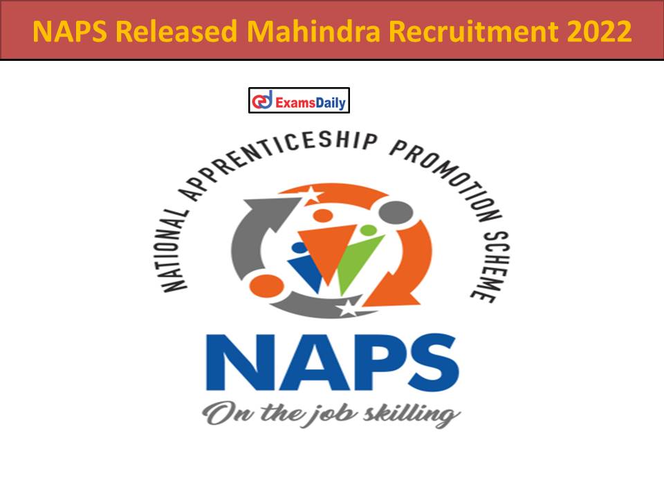 NAPS Released Mahindra Recruitment 2022_
