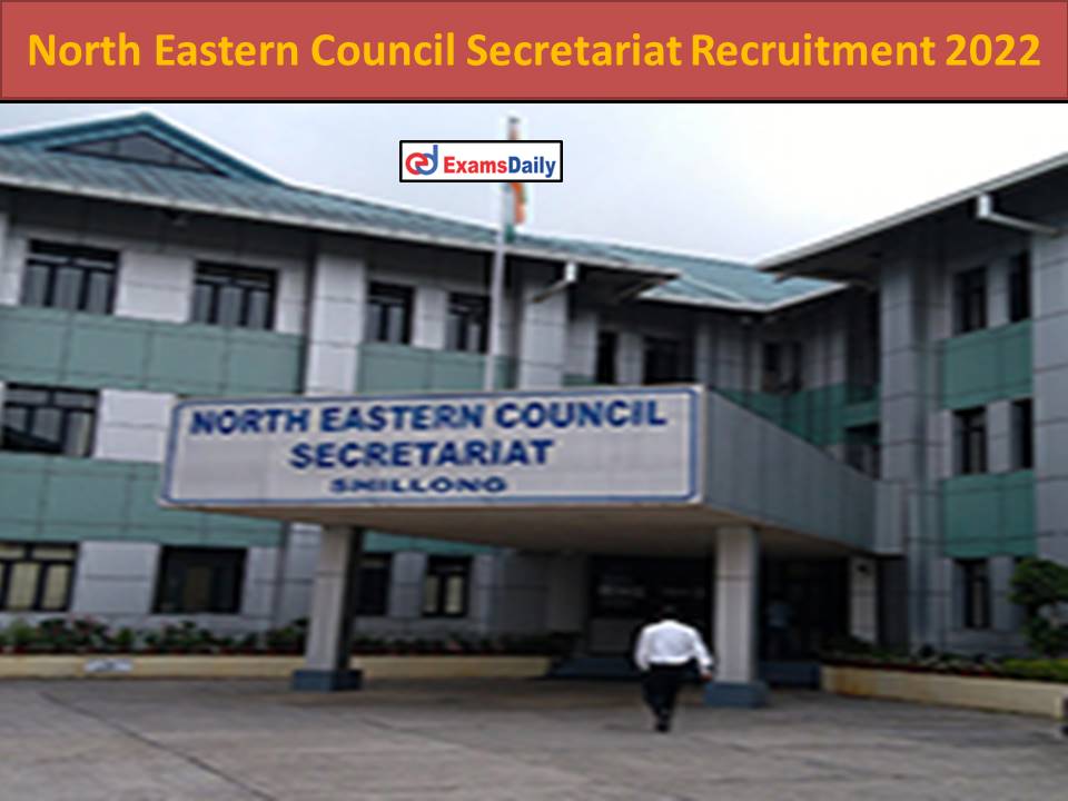 North Eastern Council Secretariat Recruitment 2022