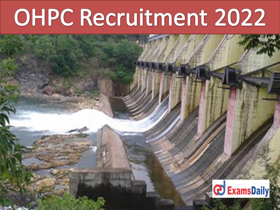 OHPC Recruitment 2022 Out – Salary Rs. 1, 05,000/- Per Month | Download Application Form!!!