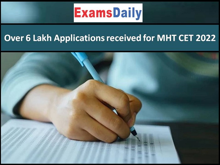 Over 6 Lakh Applications received for MHT CET 2022