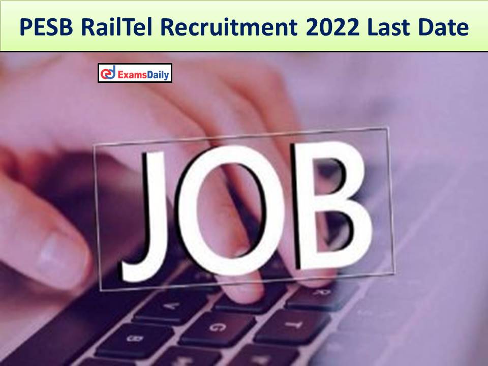 RCIL Recruitment 2022 Released by PESB; High Salary Offered!! Last Date Ends Soon!! Engineering Graduates Alert!!