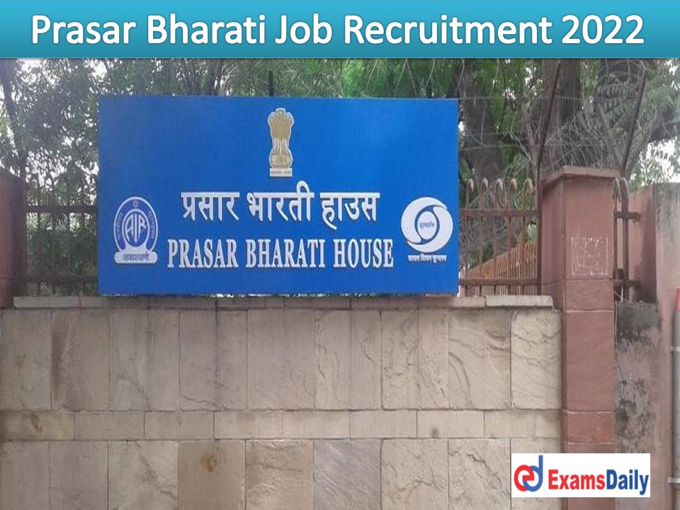 Prasar Bharati Job Recruitment 2022 Out – Income up to 60,000 Per Month Download Application Form!!!