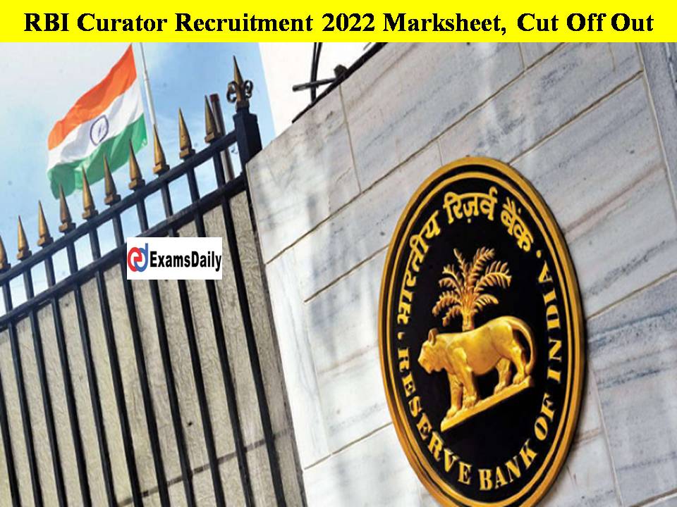 RBI Curator Recruitment 2022 Marksheet, Cut Off Out!! Get Download Link Here!!