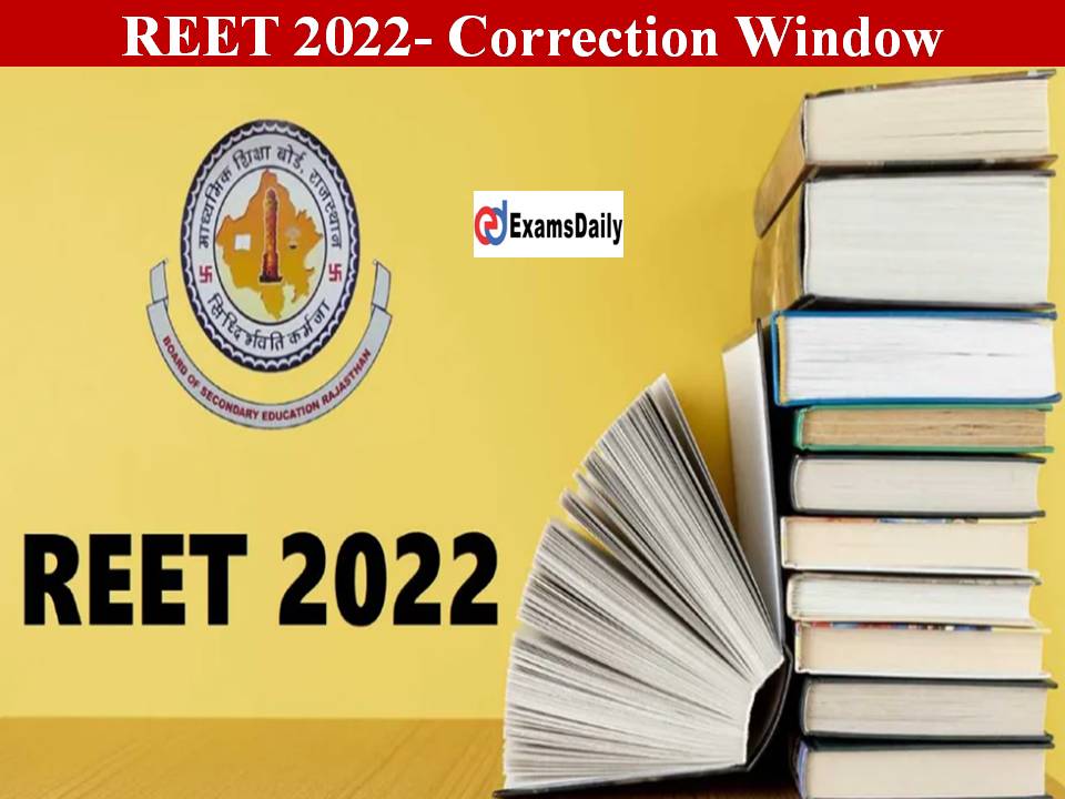 REET 2022- Correction Window is Now Available!!