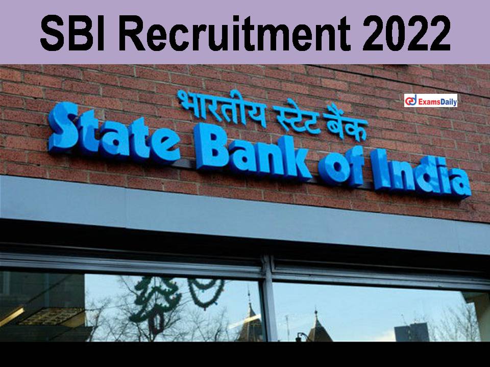 SBI Recruitment 2022; More Than 600+ Vacancies || No Exam!!!!