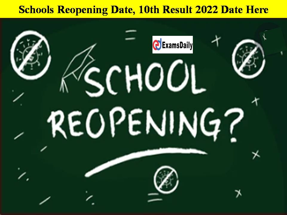 Schools Reopening Date, 10th Result 2022 Date Here!! Minister Reveals!!