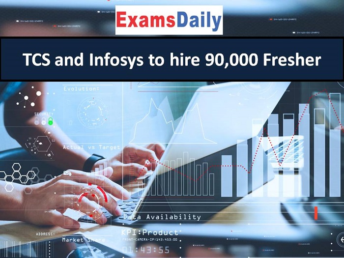 TCS and Infosys to hire 90,000 Fresher