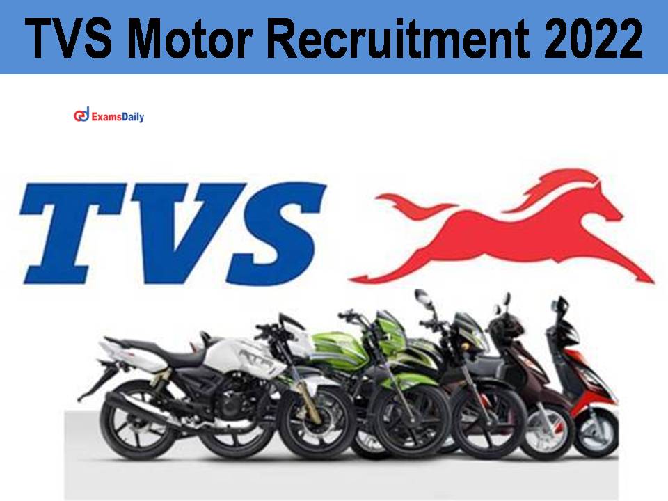 TVS Motor Recruitment 2022; Engineering Candidates Can Apply || Last Date!!!